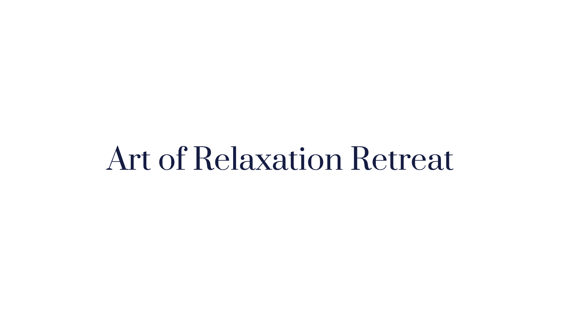 Art of Relaxation Retreat